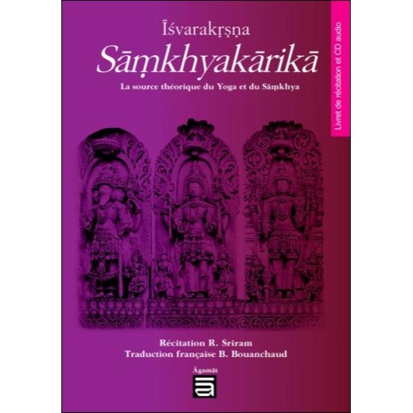Îsvarakrsna Sâmkhyakârikâ - La source théorique du Yoga et du Sâmkhya - Livre + CD