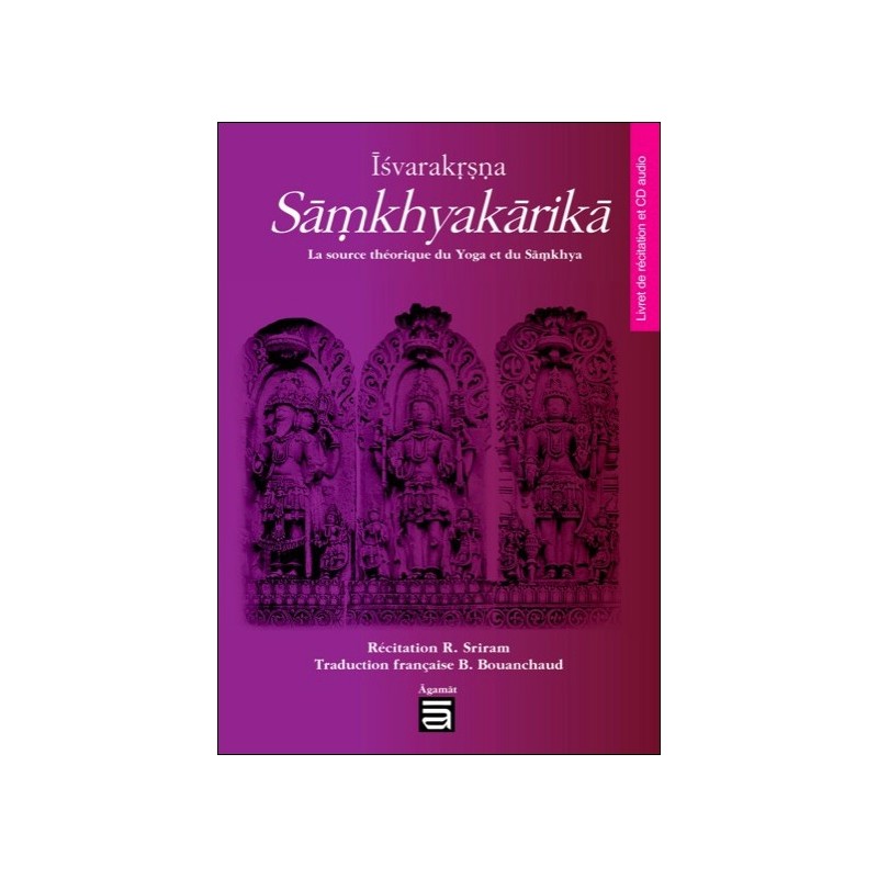 Îsvarakrsna Sâmkhyakârikâ - La source théorique du Yoga et du Sâmkhya - Livre + CD