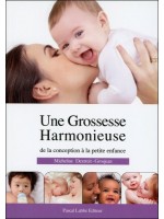 Une Grossesse Harmonieuse de la conception à la petite enfance