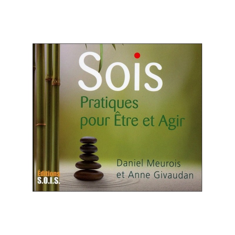 Sois. Pratiques pour Etre et Agir