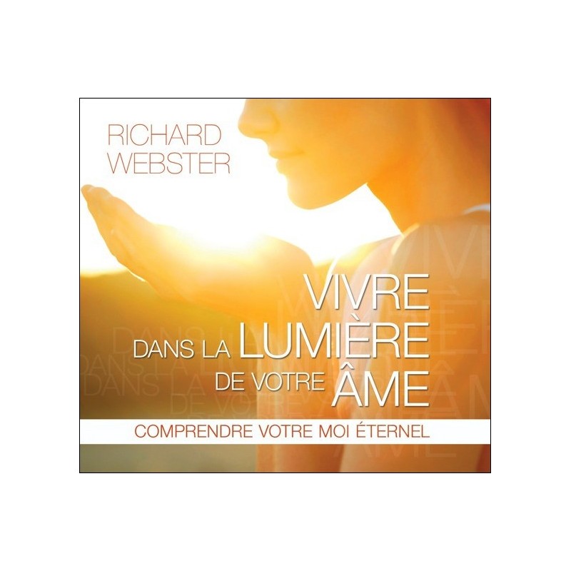 Vivre dans la lumière de votre âme - Livre audio 2 CD