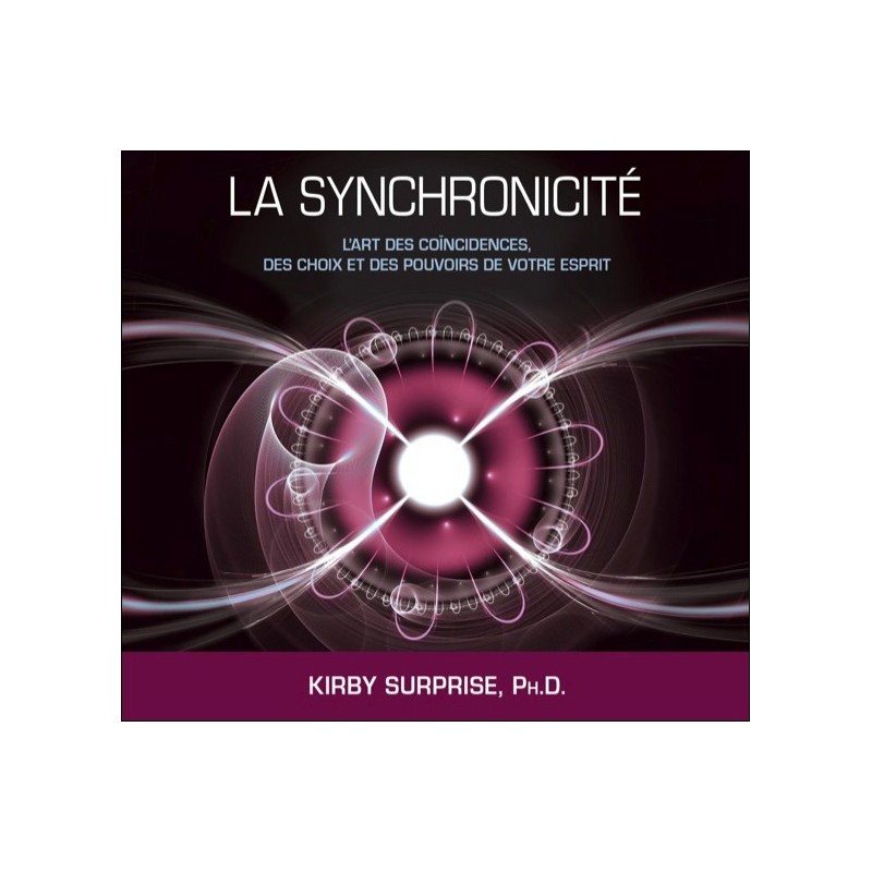 La synchronicité - L' art... des pouvoirs de votre esprit - Livre audio 2 CD