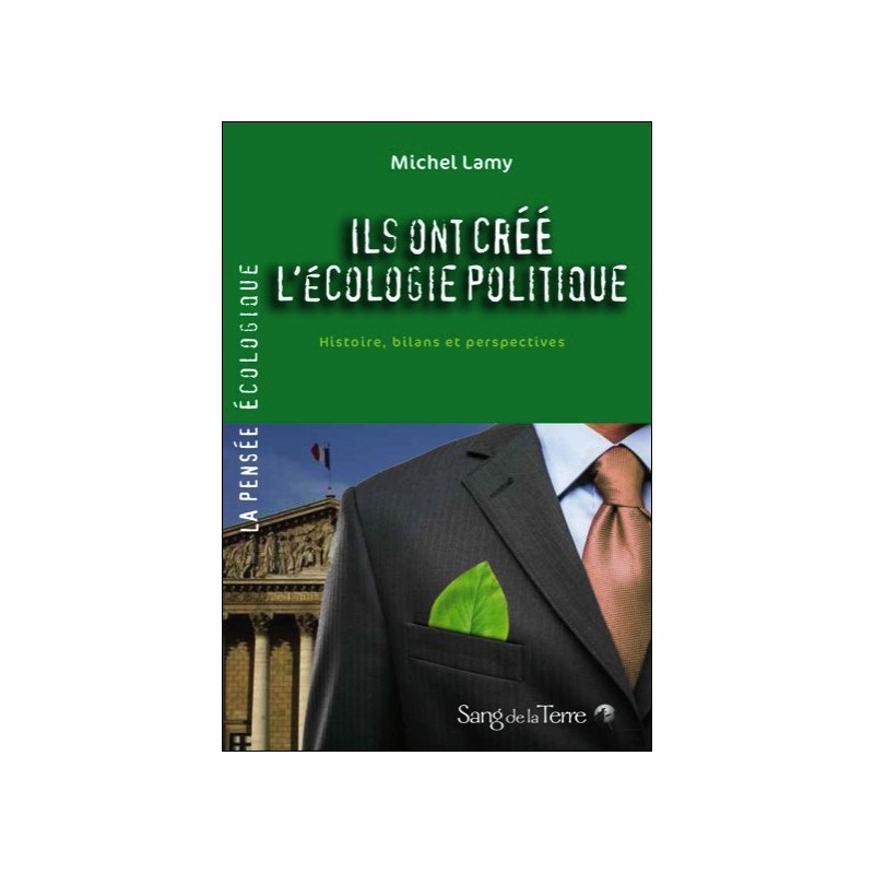 Ils ont créé l'écologie politique