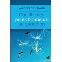 Cueillir mes petits bonheurs au quotidien