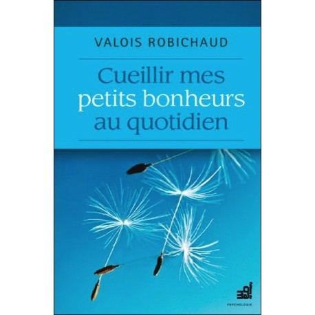 Cueillir mes petits bonheurs au quotidien