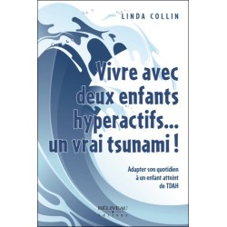 Vivre avec deux enfants hyperactifs... un vrai tsunami !