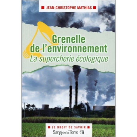 Grenelle de l’environnement - La supercherie écologique