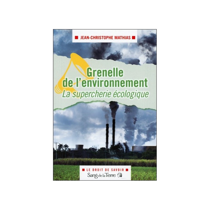 Grenelle de l’environnement - La supercherie écologique