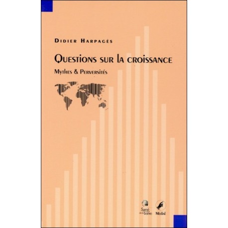 Questions sur la croissance - Mythes & Perversités