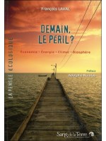 Demain, le péril ? Economie - Energie - Climat - Biosphère