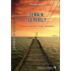 Demain, le péril ? Economie - Energie - Climat - Biosphère