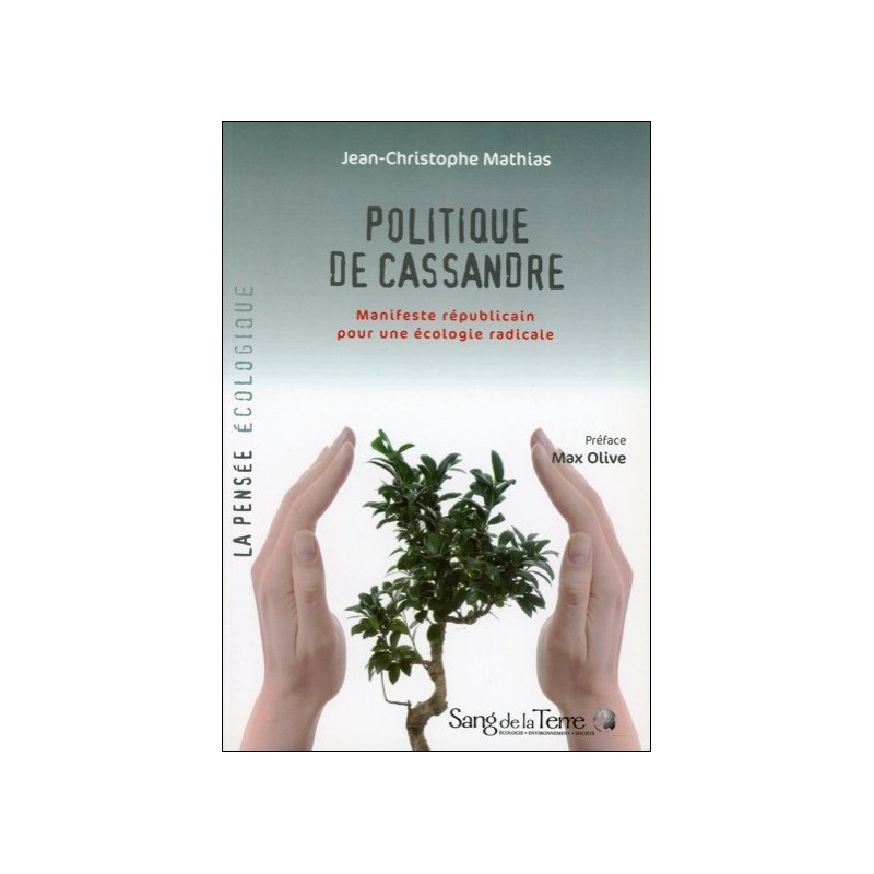 Politique de Cassandre - Manifeste républicain pour une écologie radicale