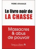 Le livre noir de la chasse - Massacres & abus de pouvoir