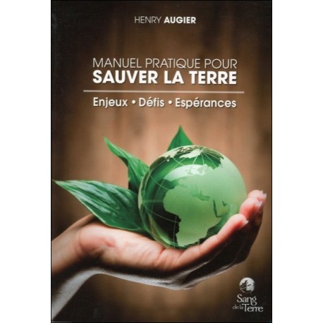 Manuel pratique pour sauver la Terre