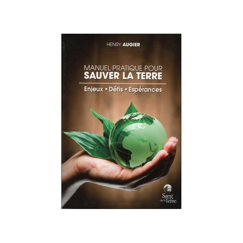 Manuel pratique pour sauver la Terre