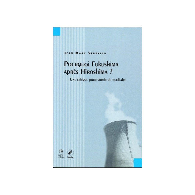 Pourquoi Fukushima après Hiroshima ?