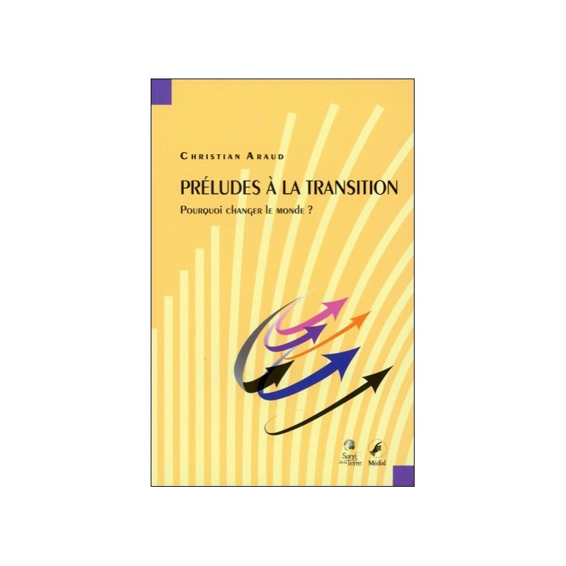 Préludes à la transition - Pourquoi changer le Monde ?