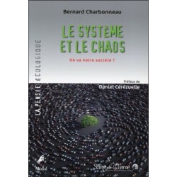 Le système et le chaos - Où va notre société ?