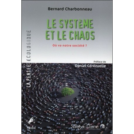 Le système et le chaos - Où va notre société ?