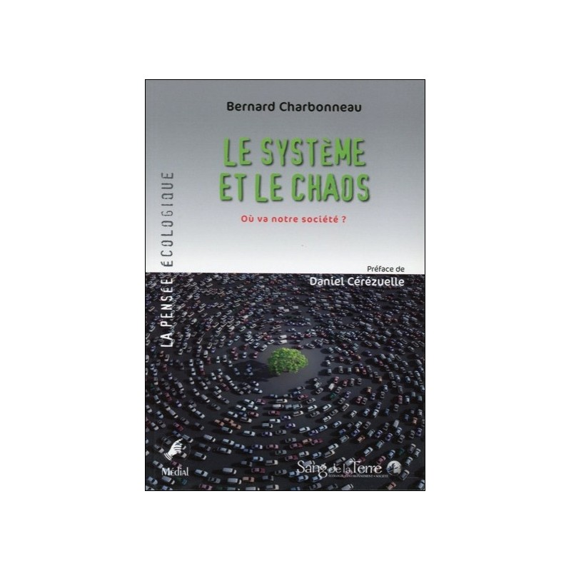 Le système et le chaos - Où va notre société ?