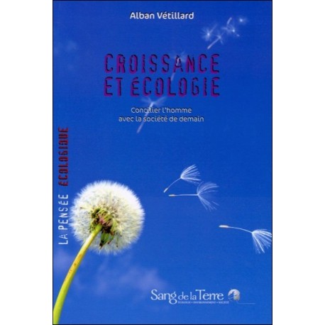 Croissance et écologie - Concilier l'homme avec la société de demain