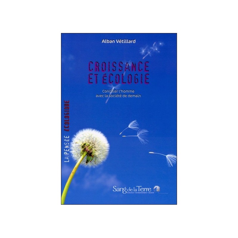 Croissance et écologie - Concilier l'homme avec la société de demain