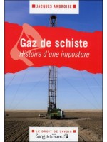 Gaz de schiste - Histoire d'une imposture