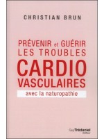 Prévenir et guérir les troubles cardio-vasculaires avec la naturopathie