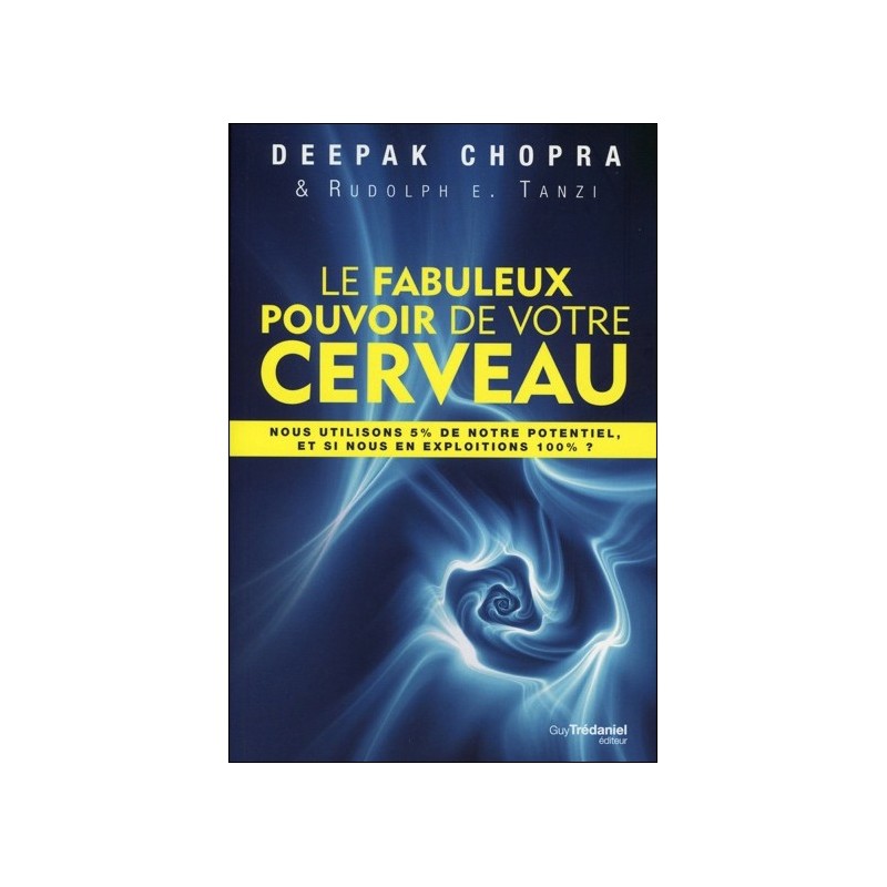 Le fabuleux pouvoir de votre cerveau