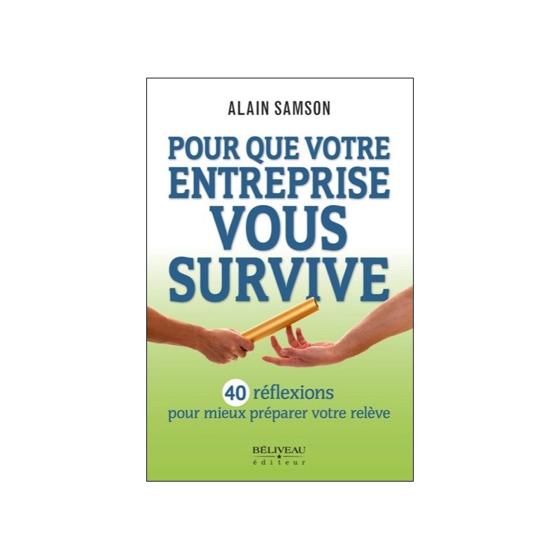 Pour que votre entreprise vous survive