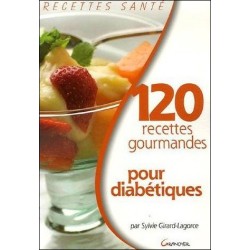 120 recettes gourmandes pour diabétiques