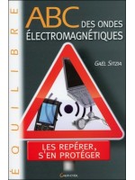 ABC des ondes électromagnétiques - Les repérer, s'en protéger