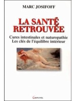 La santé retrouvée - Cures intestinales et naturopathie