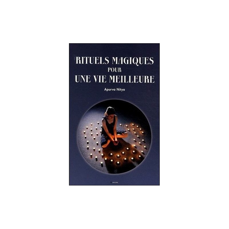 Rituels magiques pour une vie meilleure