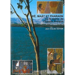 Rê. Maât et Pharaon ou destin Égypte