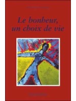 Le bonheur. un choix de vie