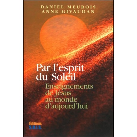 Par l'esprit du Soleil - Enseignements de Jésus au monde d'aujourd'hui