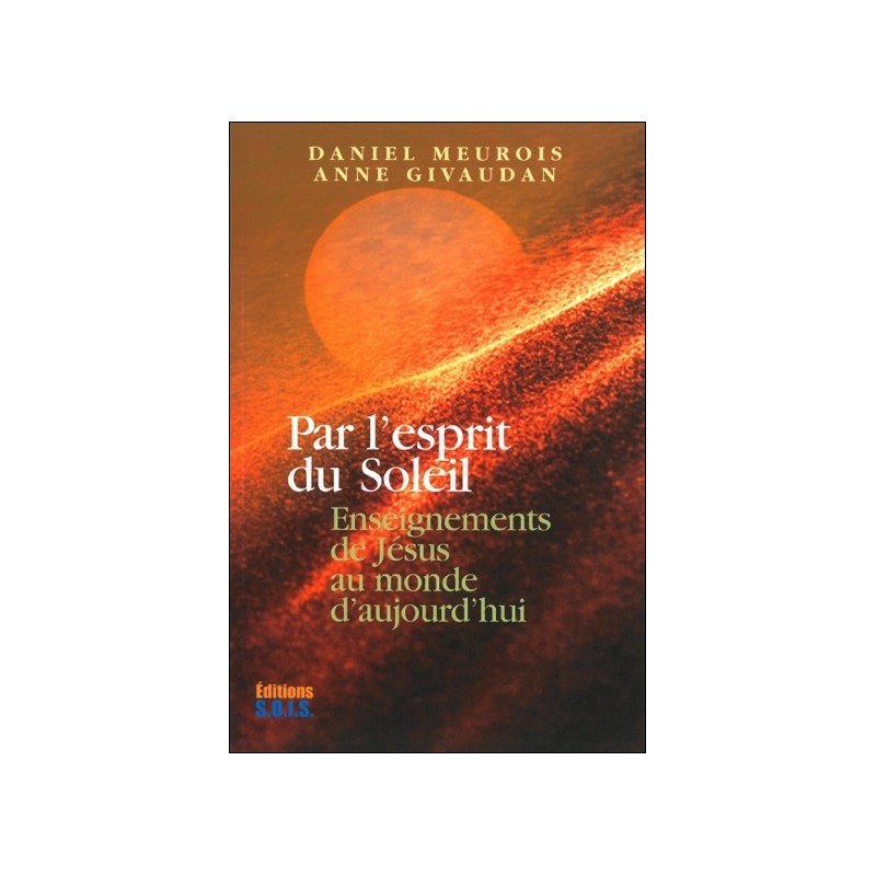 Par l'esprit du Soleil - Enseignements de Jésus au monde d'aujourd'hui