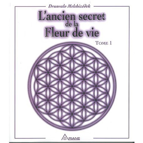 Ancien secret de la fleur de vie T.1