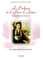 Le Parfum de la Fleur de Lotus - Enseignements pour chaque jour