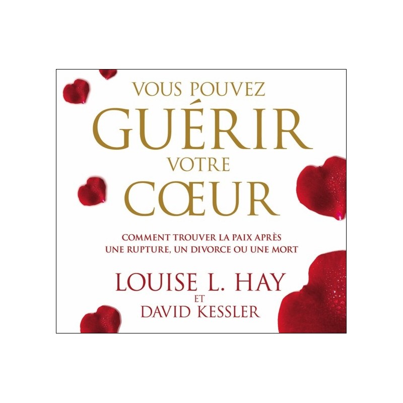 Vous pouvez guérir votre coeur - Livre audio 2CD