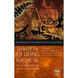 Traité de Qi Gong médical T3 - Diagnostic différentiel. principes de traitements et protocoles cliniques