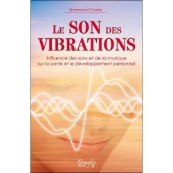 Le son des vibrations - Influence des sons et de la musique sur la santé et le développement personnel