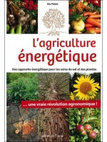 L'agriculture énergétique - Une approche énergétique pour les soins du sol et des plantes