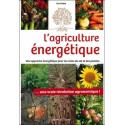 L'agriculture énergétique - Une approche énergétique pour les soins du sol et des plantes