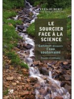 Le Sourcier face à la science - Comment découvrir l'eau souterraine