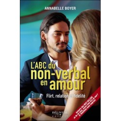 L'ABC du non-verbal en amour - Flirt, relation et fidélité