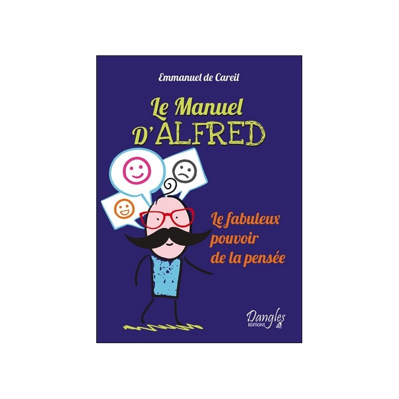 Le Manuel d'Alfred - Le fabuleux pouvoir de la pensée