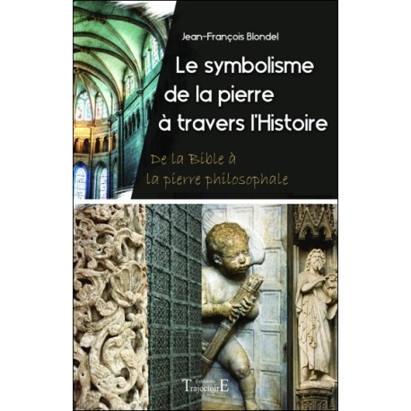 Le symbolisme de la pierre à travers l'Histoire - De la Bible à la pierre philosophale