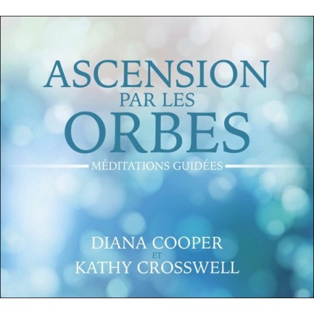 Ascension par les orbes - Méditations guidées - Livre audio 2CD